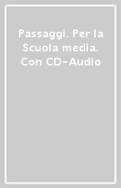 Passaggi. Per la Scuola media. Con CD-Audio