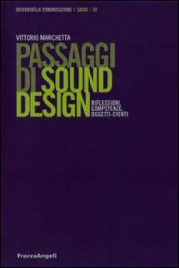 Passaggi di sound design. Riflessioni, competenze, oggetti-eventi - Vittorio Marchetta