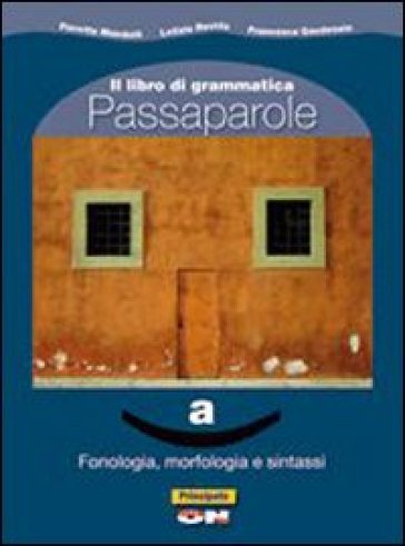 Passaparole. La grammatica per i nuovi italiani. Per la Scuola media. Con espansione online - Francesca Gaudenzio