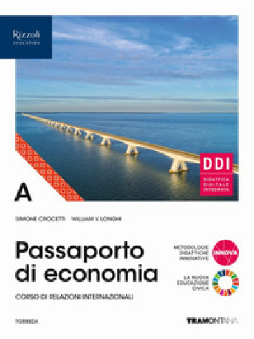 Passaporto di economia. Per le Scuole superiori. Con e-book. Con espansione online. Vol. A - Simone Crocetti - William Vittore Longhi