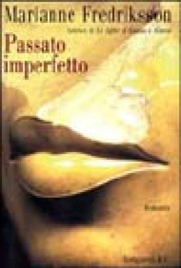 Passato imperfetto - Marianne Fredriksson