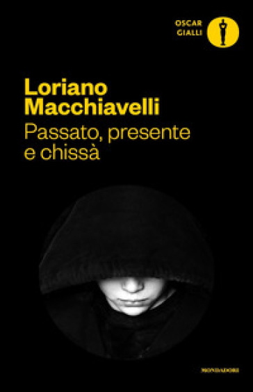 Passato, presente e chissà - Loriano Macchiavelli