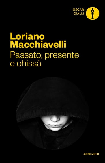 Passato presente e chissà - Loriano Macchiavelli