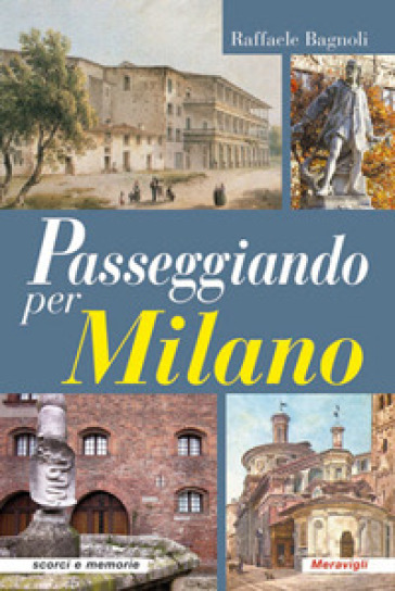 Passeggiando per Milano - Raffaele Bagnoli