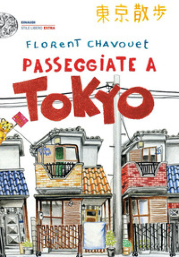 Passeggiate a Tokyo. Ediz. illustrata - Florent Chavouet