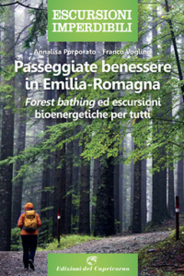 Passeggiate benessere in Emilia Romagna. «Forest bathing» ed escursioni bioenergetiche per...