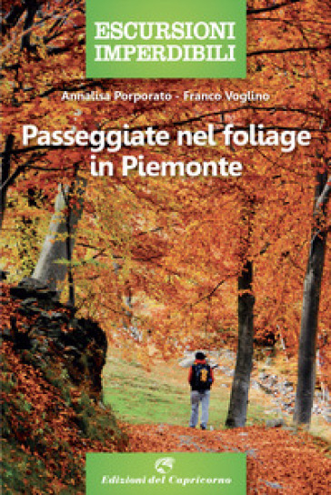 Passeggiate nel foliage in Piemonte - Annalisa Porporato - Franco Voglino