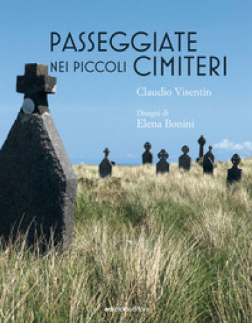 Passeggiate nei piccoli cimiteri - Claudio Visentin