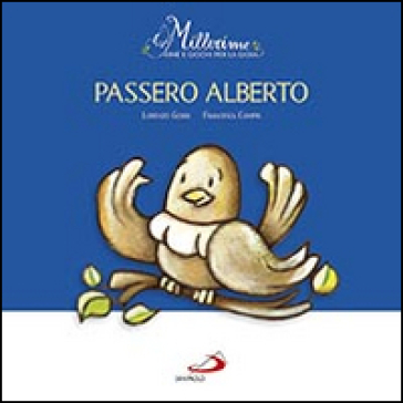 Passero Alberto. Millerime - Lorenzo Gobbi - Francesca Compri