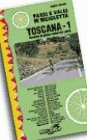Passi e valli in bicicletta. Toscana. Vol. 1: Province di Massa Carrara e Lucca
