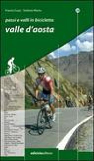 Passi e valli in bicicletta. Valle d'Aosta - Franco Cuaz | 
