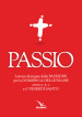 Passio. Letture dialogate della Passione per la Domenica delle Palme (anno A, B e C) e il Venerdì santo