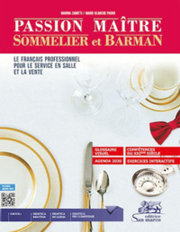 Passion maître, sommelier et barman. Le francais professionnel pour le service en salle et la vente. Per l'Ist. alberghiero. Con e-book. Con espansione online. Con Audio - Marina Zanotti - Marie Blanche Paour