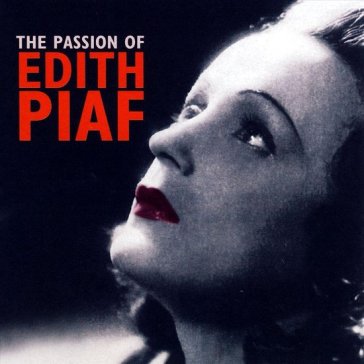 Passion of - Edith Piaf