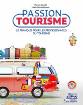 Passion tourisme. Le francais pour les professionnels du tourisme. Per gli Ist. tecnici e professionali. Con e-book. Con espansione online. Con 2 CD-Audio