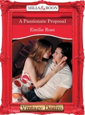 A Passionate Proposal (Mills & Boon Desire)