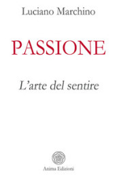 Passione. L arte del sentire