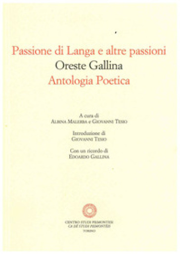 Passione di Langa e altre passioni. Antologia poetica - Oreste Gallina