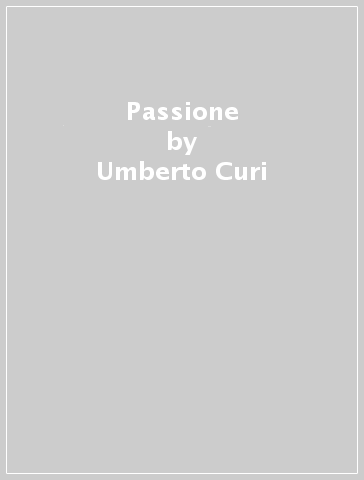 Passione - Umberto Curi