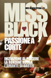 Passione a corte: Iniziazione al piacere-La rondine rossa-L