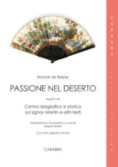 Passione nel deserto. Seguito da Cenno biografico e storico relativo al signor Martin e altri testi. Con testo originale a fronte