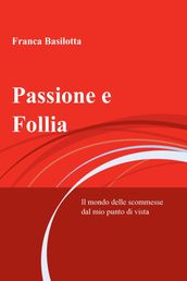 Passione e Follia