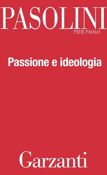Passione e ideologia - Pier Paolo pasolini