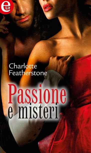 Passione e misteri (eLit) - Charlotte Featherstone