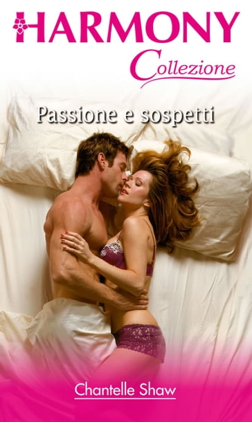 Passione e sospetti - Chantelle Shaw