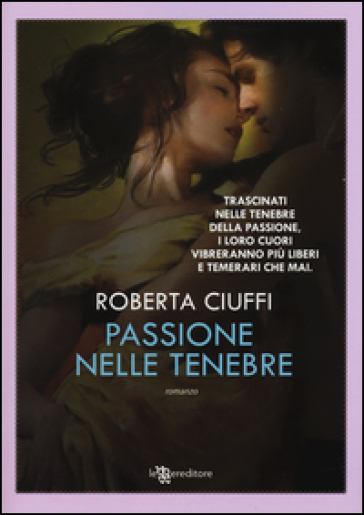 Passione nelle tenebre - Roberta Ciuffi