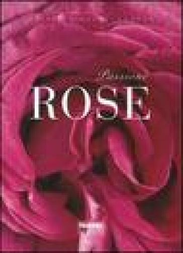 Passione rose - Sylvie Girard-Lagorce - Christian Sarramon