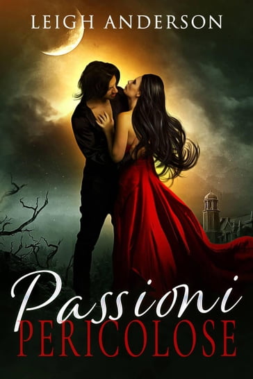 Passioni Pericolose - Leigh Anderson