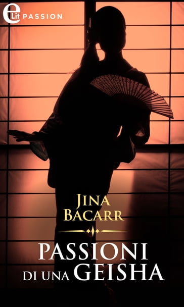 Passioni di una geisha (eLit) - Jina Bacarr