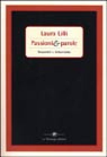 Passioni & parole. Incontri e interviste - Laura Lilli