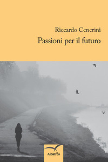 Passioni per il futuro - Riccardo Cenerini