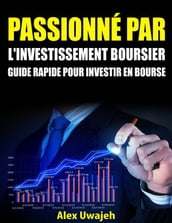 Passionné Par L investissement Boursier: Guide Rapide Pour Investir En Bourse