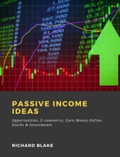 Passive Income Ideas: Opportunities, E-commerce, Earn Money Online, Stocks & Investments