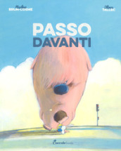 Passo davanti. Ediz. a colori