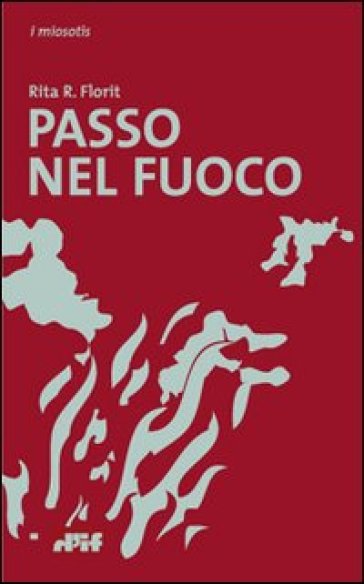 Passo nel fuoco - Rita R. Florit