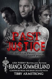 Past Justice: Part Four (The Asylum Fight Club Book 23)