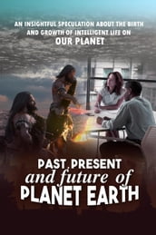 Past Present and Future of Planet Earth