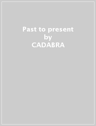 Past to present - CADABRA