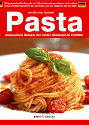 Pasta. Ausgewahlte rezepte der besten italienischen tradition