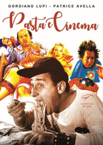 Pasta e cinema - Gordiano Lupi - Patrice Avella