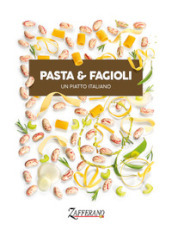 Pasta & fagioli. Un piatto italiano. Ediz. bilingue