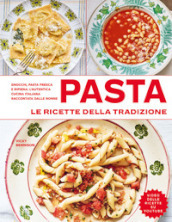 Pasta. Le ricette della tradizione. Ediz. illustrata