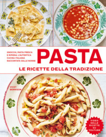 Pasta. Le ricette della tradizione. Ediz. illustrata