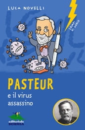 Pasteur e il virus assassino