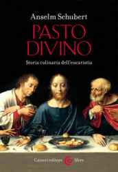 Pasto divino. Storia culinaria dell