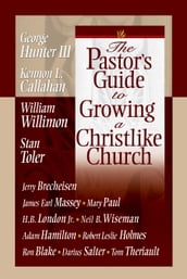 Pastor s Guide to Growing a Christlike Church